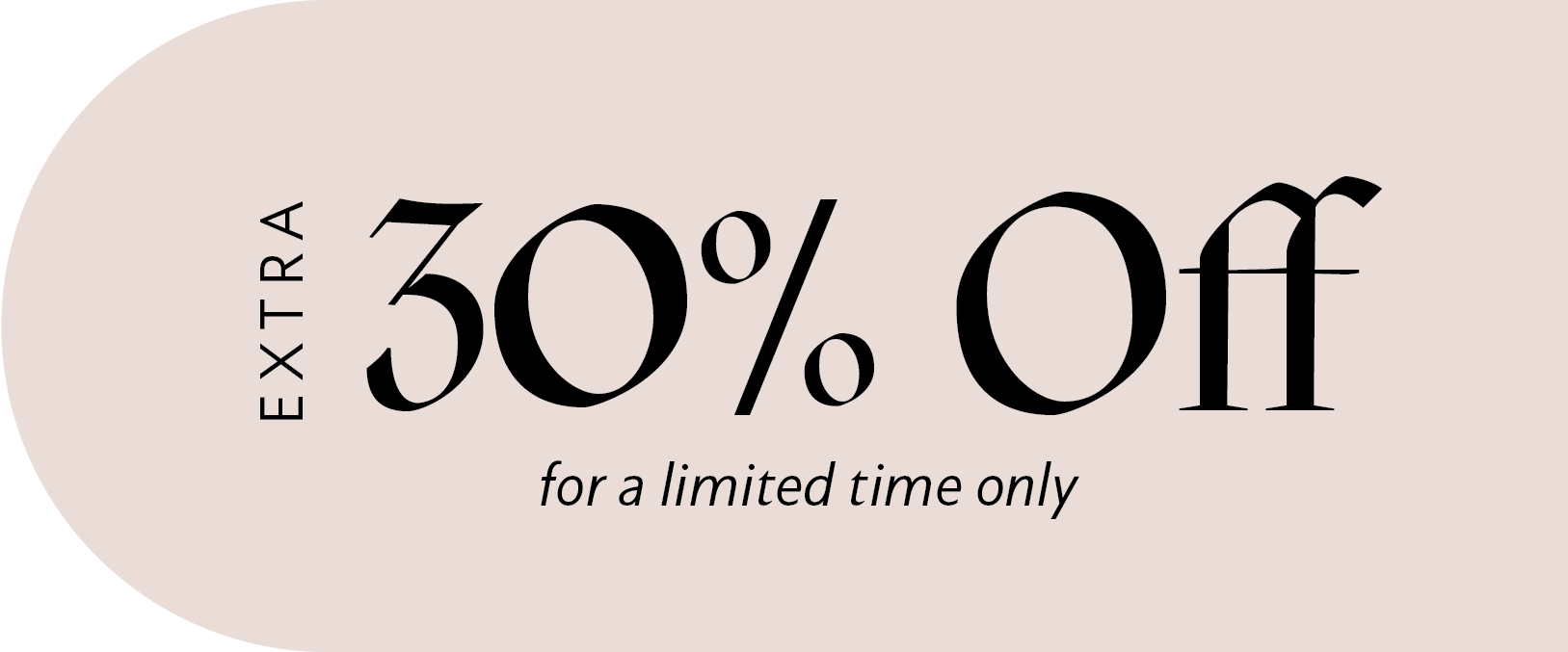 Promotional banner with 'Extra 30% Off for a limited time only' text on a light pink background